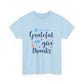 Be Grateful And Give Thanks Unisex Heavy Cotton Tee